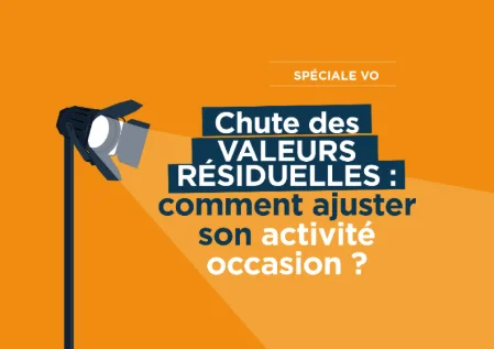 Chute des valeurs résiduelles : comment ajuster son activité occasion ?
